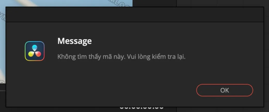DaVinci Resolve báo Không tìm thấy mã này khi dán sai mã